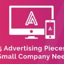 5 Advertising Pieces a small company needs
