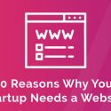10 Reasons Your Startup Needs a Website
