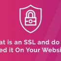 What is an SSL Certificate and Do You Need it On Your Website?